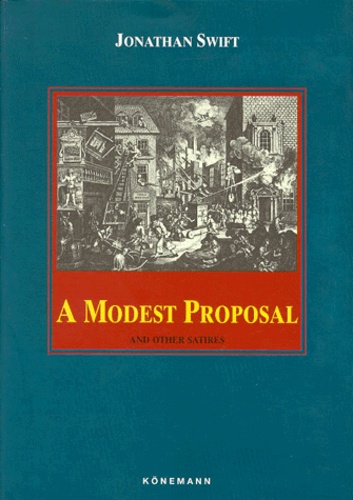 Jonathan Swift - A Modest Proposal And Other Satires.