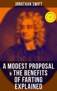 A Modest Proposal &amp; The Benefits of Farting Explained