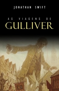 Jonathan Swift - As Viagens de Gulliver.