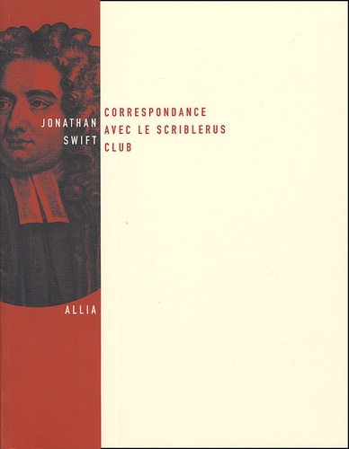 Jonathan Swift - Correspondance avec le Scriblerus Club.