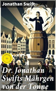 Dr. Jonathan Swifts Mährgen von der Tonne