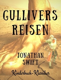 Jonathan Swift - Gullivers Reisen - Kinderbuch-Klassiker.