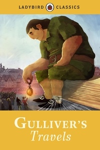 Jonathan Swift et Ciaran Duffy - Ladybird Classics: Gulliver's Travels.