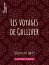 Jonathan Swift - Les voyages de Gulliver.