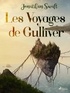 Jonathan Swift et Abbe Desfontaines - Les Voyages de Gulliver.