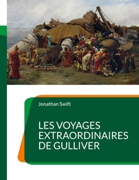 Jonathan Swift - Les Voyages extraordinaires de Gulliver.