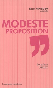 Jonathan Swift - Modeste proposition - (suivi de Voyage chez les Houyhnhnms, chapitre XII).