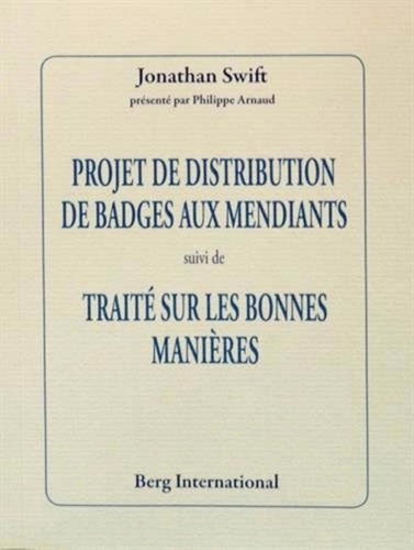 Jonathan Swift - Projet de distribution de badges aux mendiants - Suivi de "Traité sur les bonnes manières".