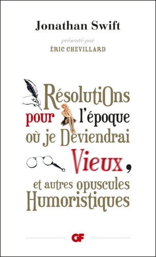 Résolutions pour l'époque où je deviendrai vieux. Et autres opuscules humoristiques