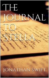 Jonathan Swift - The Journal to Stella.
