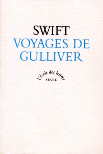 Jonathan Swift - Voyages de Gulliver - Voyages chez plusieurs nations reculées du monde, par Lemuel Gulliver, d'abord chirurgien, puis capitaine sur différents vaisseaux, texte intégral.
