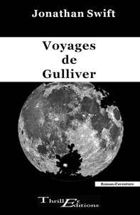 Jonathan Swift - Voyages de Gulliver.