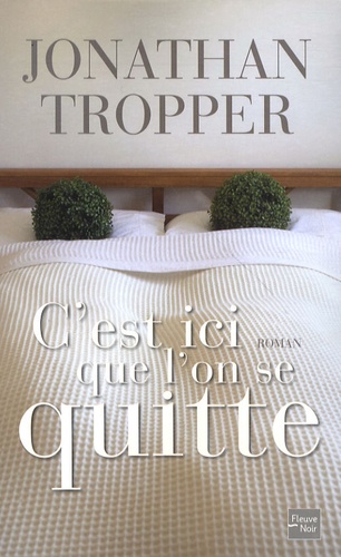 C Est Ici Que L On Se Quitte C'est ici que l'on se quitte de Jonathan Tropper - Grand Format - Livre