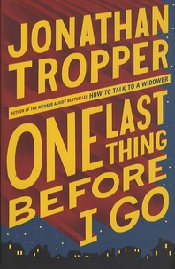Jonathan Tropper - One Last Thing Before I Go.