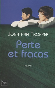 Jonathan Tropper - Perte et fracas.