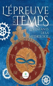 L’épreuve du temps - Les enfants de la Mythologie