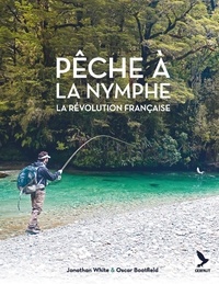 Jonathan White et Oscar Boatfield - Pêche à la nymphe - La révolution française.