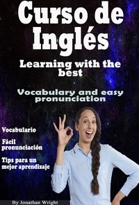  Jonathan Wright - Curso de Inglés. Learning With the Best: Vocabulary and Easy Pronunciation.