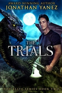  Jonathan Yanez - The Trials - The Elite Series, #2.