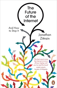 Jonathan Zittrain - The Future of The Internet.