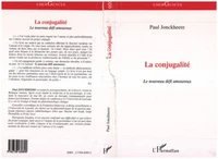 La conjugalité. Le nouveau défi amoureux
