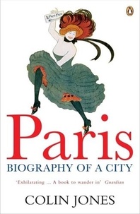 Jones Colin - Paris - Biography of a City.
