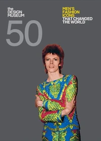 Fifty Men's Fashion Icons that Changed the World: Design Museum Fifty /anglais