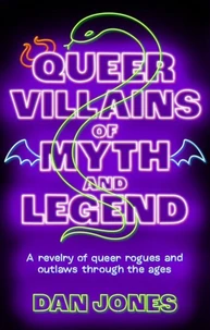 Queer Villains of Myth and Legend /anglais