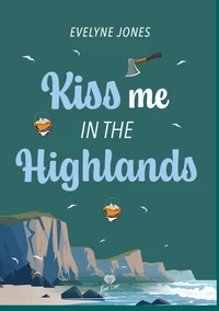 Kiss Me in the Highlands