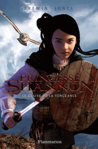 Jones Ferwin - Princesse Shannon Tome 2 : Le glaive de la vengeance.