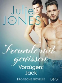 Freunde mit gewissen Vorzügen: Jack - Erotische Novelle