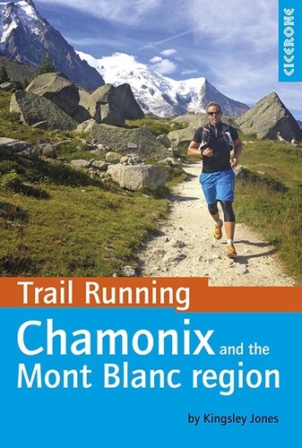Jones Kingsley - Trail running Chamonix and the Mont Blanc region.