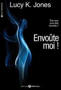Envoûte-moi ! Tome 1