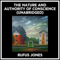 The Nature And Authority Of Conscience (Unabridged)