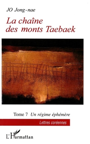 La chaîne des monts Taebaek Tome 7 Un régime éphémère