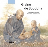 Jong-sang Kim et Jae-Hong Kim - Graine de Bouddha.