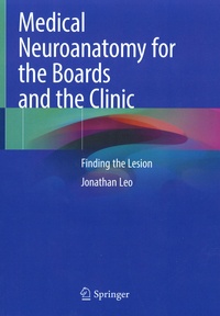 Jonhatan Leo - Medical Neuroanatomy for the Boards and the Clinic - Finding the Lesion.
