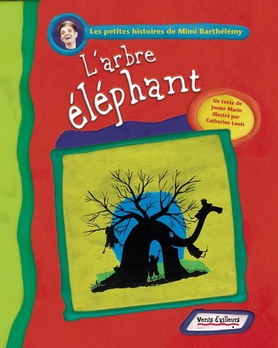 Jonier Marin et Catherine Louis - L'Arbre Elephant.