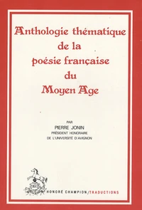 Anthologie thématique de la poésie française du Moyen Age