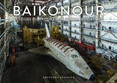 Baïkonour. Vestiges du programme spatial soviétique