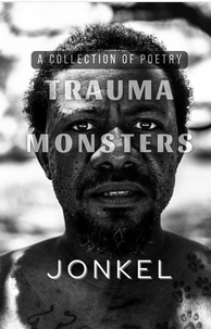 Ebook gratuit téléchargements sans abonnement Trauma Monsters: A Collection of Poetry 9798215607046 par JonKeL FB2 PDF MOBI (French Edition)