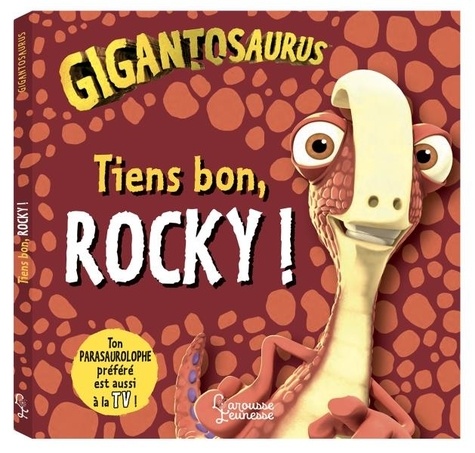 Gigantosaurus  Tiens bon, Rocky !