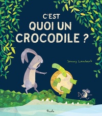 Jonny Lambert - C'est quoi un crocodile ?.