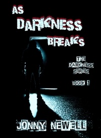  Jonny Newell - As Darkness Breaks - Book 1 : The Darkness Series - The DARKNESS Series, #1.