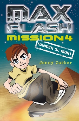 Jonny Zucker - Mission 4 - Danger de mort.