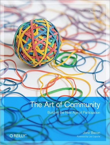 Jono Bacon - The Art of Community - Building the New Age of Participation.