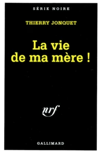 La vie de ma mère !