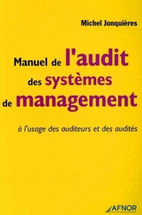 Manuel de l'audit des systèmes de management à l'usage des auditeurs et des audités