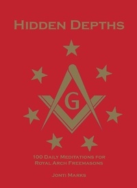  Jonti Marks - Hidden Depths: 100 Daily Meditations for Royal Arch Freemasons - Masonic Meditations, #2.