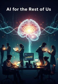AI for the rest of us
